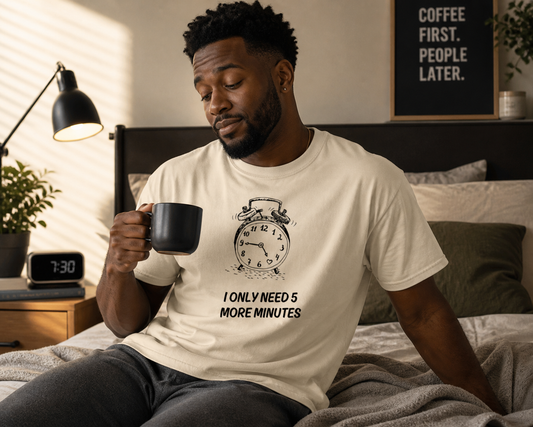 “I Only Need 5 More Minutes” Funny Alarm Clock T-Shirt – Comfort Colors®
